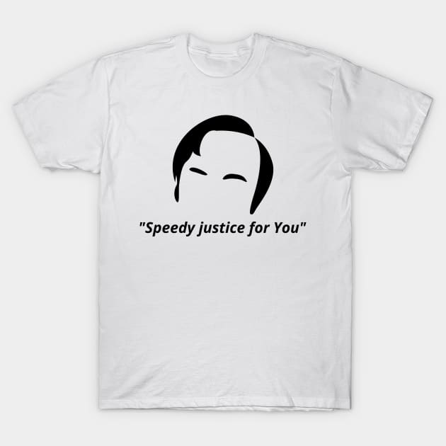 Speedy justice for you T-Shirt by Stevendan